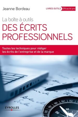 BOÎTE À OUTILS DES ÉCRITS PROFESSIONNELS (LA)