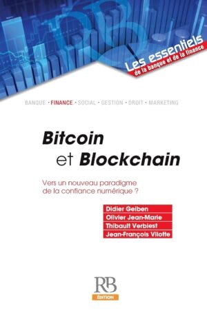 Bitcoin et Blockchain - Vers un nouveau paradigme de la confiance numérique