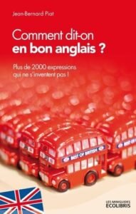 Comment-dit-on-en-bon-anglais_-_-Plus-de-2000-expressions-qui-ne-sinventent-pas