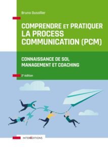 Comprendre et pratiquer la Process Communication (PCM)