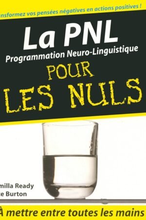 PNL - la programmation neuro-linguistique pour les nuls