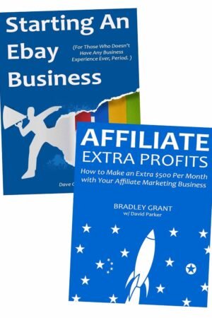 Starting Your First Internet Business Make Money Through Affiliate Marketing & Selling on Ebay